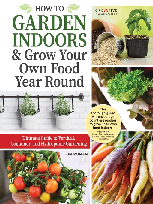 Title details for How to Garden Indoors & Grow Your Own Food Year Round by Kim Roman - Available